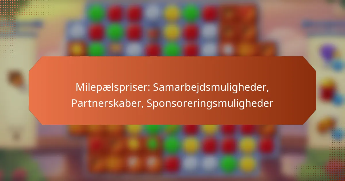 Milepælspriser: Samarbejdsmuligheder, Partnerskaber, Sponsoreringsmuligheder