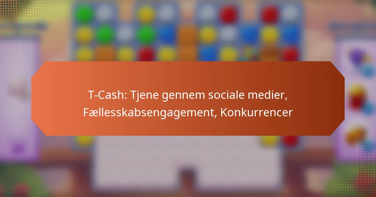 T-Cash: Tjene gennem sociale medier, Fællesskabsengagement, Konkurrencer