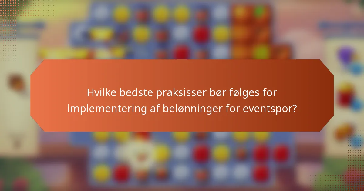 Hvilke bedste praksisser bør følges for implementering af belønninger for eventspor?