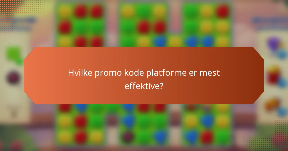 Hvilke promo kode platforme er mest effektive?