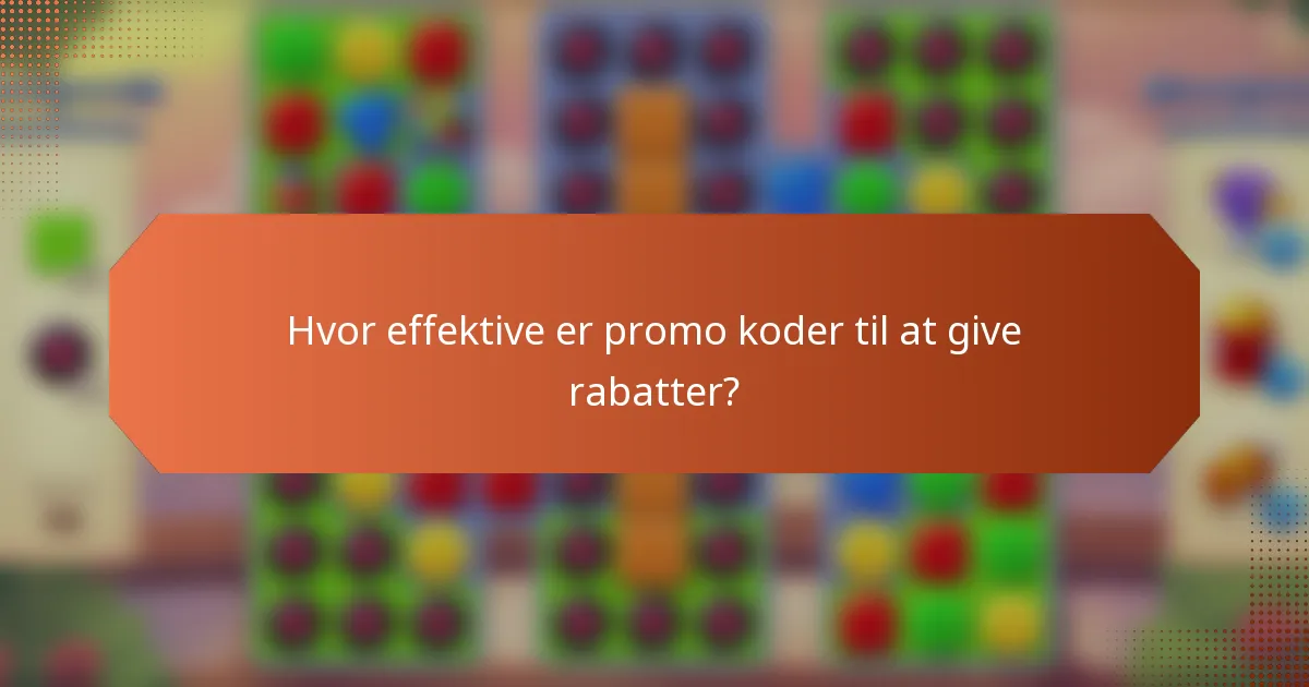 Hvor effektive er promo koder til at give rabatter?