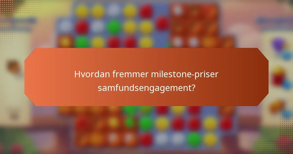 Hvordan fremmer milestone-priser samfundsengagement?