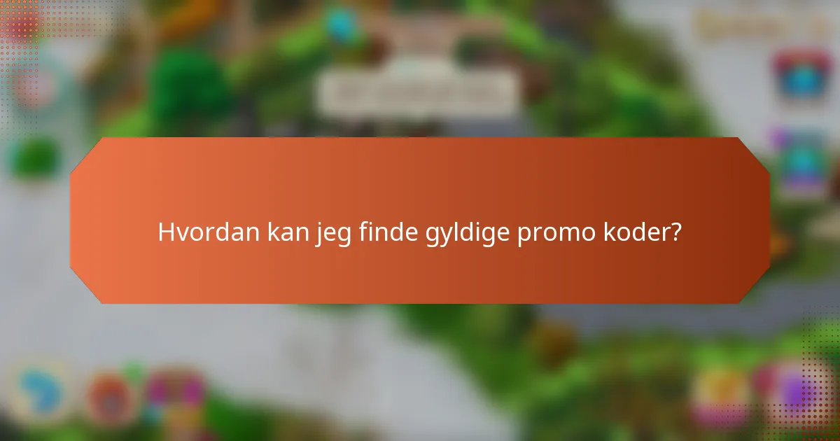 Hvordan kan jeg finde gyldige promo koder?