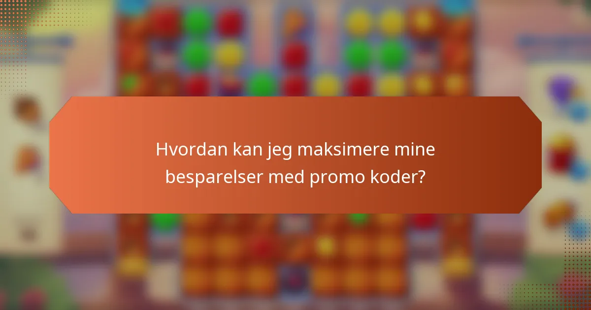 Hvordan kan jeg maksimere mine besparelser med promo koder?