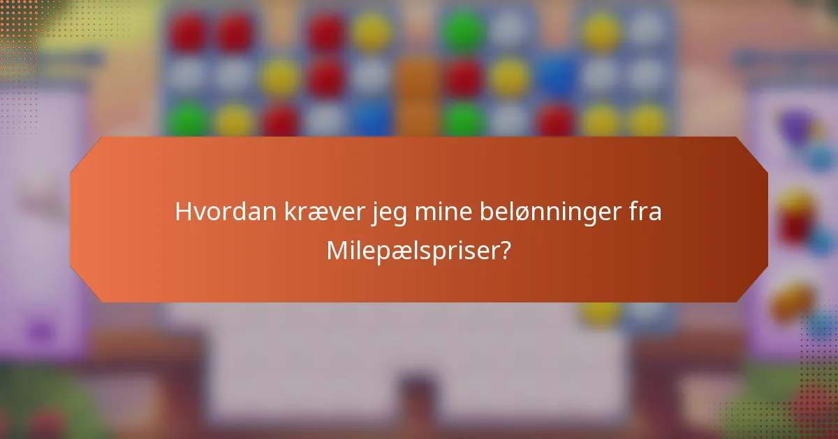 Hvordan kræver jeg mine belønninger fra Milepælspriser?